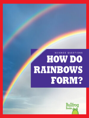 cover image of How Do Rainbows Form?